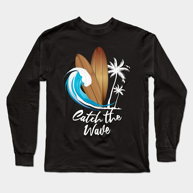 Catch The Wave Surf Boards - Cool Summer Long Sleeve T-Shirt by dnlribeiro88